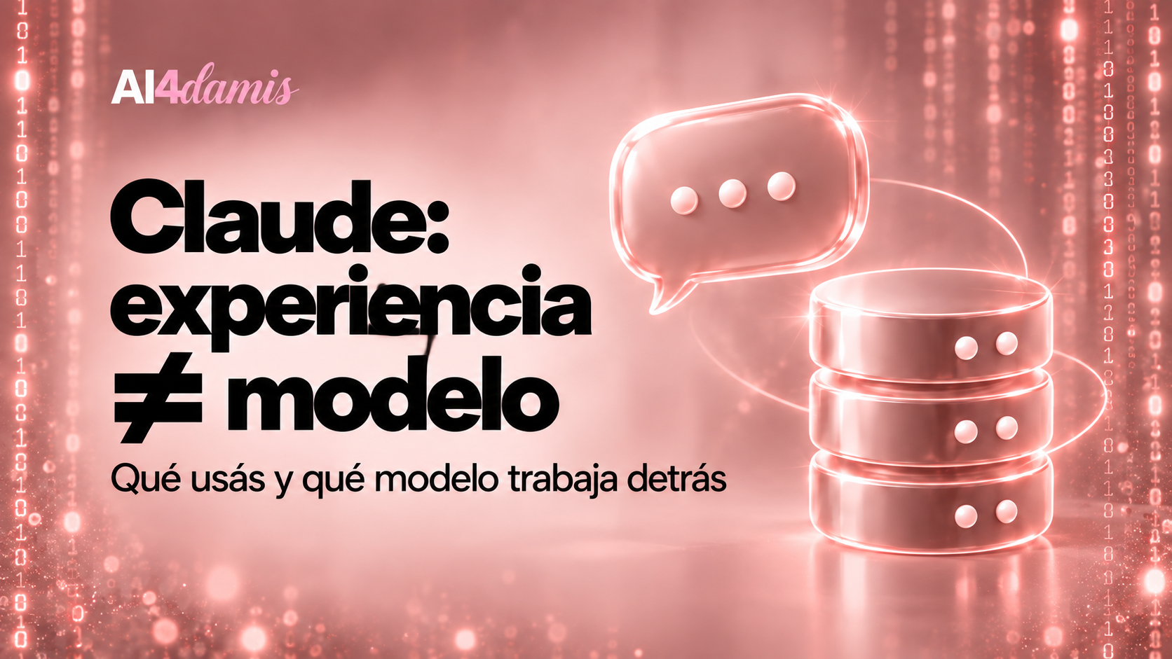 Claude: experiencia ≠ modelo. Qué usás y qué modelo trabaja detrás.